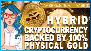 AABB GOLD TOKEN [AABBG] - Hybrid Cryptocurrency Backed by 100% Physical Gold 🔥