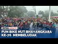 Fun Bike HUT Bhayangkara Ke 76  Membeludak