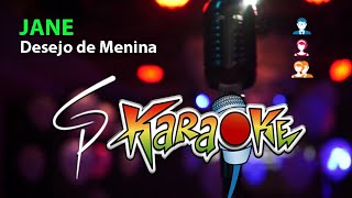 Karaokê Desejo de Menina - Jane