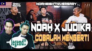 MALAYSIA REACTION | NOAH x JUDIKA - Cobalah Mengerti - NOAHEIGHTNIVERSARY  