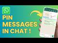 How To Pin Messages in WhatsApp Chat !