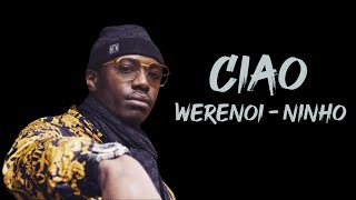 Ciao  -  Werenoi ft Ninho (paroles/lyrics)