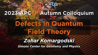 Defects in Quantum Filed Theory | Prof. Zohar Komargodski