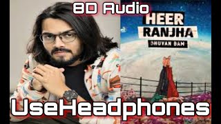 Heer Ranjha_(8D Audio)_Bhuvan Bam_Official Music 3dsurrounded song_Anvi-Fied