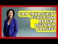 Can JavaScript Functions Return Multiple Values? | JavaScript Toolkit News