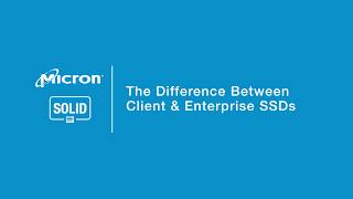 The Difference Between Client \u0026 Enterprise SSDs