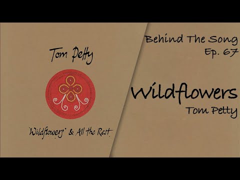 The Perfection Of Tom Petty's "Wildflowers" - YouTube