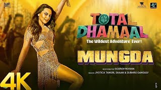 Mungda Full Song (4K UHD) Total Dhamaal | Sonakshi Sinha | Jyotica | Shaan | Subhro | Gourov-Roshin|