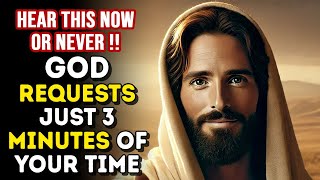 God's Message Now For You Today: God Requests Just 3 Minutes of Your Time