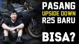 Pasang Upside Down di R25 lama!