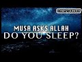 Musa Asks Allah, Do You Sleep