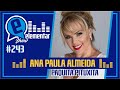 ANA PAULA ALMEIDA (PAQUITA PITUXITA) | ELEMENTAR SHOW #243