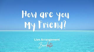 Johnny Drille- How Are You (My Friend) - Live Arrangement (Bandhitz)