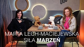 #5 KAŻDE MARZENIE ZASŁUGUJE NA SPEŁNIENIE MARTA LECH MACIEJEWSKA - SIŁA MARZEŃ