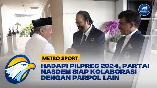 Hadapi Pilpres 2024, Partai NasDem Siap Kolaborasi dengan Parpol Lain