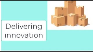 Delivering innovation