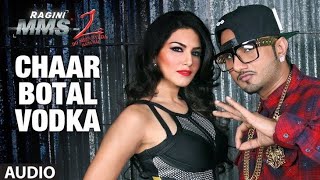 Chaar Botal Vodka - RAGINI MMS 2 | Sunny  Leone | Yo Yo Honey Singh