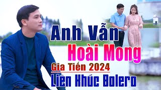 ✔️ VIDEO/MV Anh Vẫn Hoài Mong Liên Khúc Bolero Gia Tiến Ngọt Ngào Say Đắm Nhiều Thế Hệ