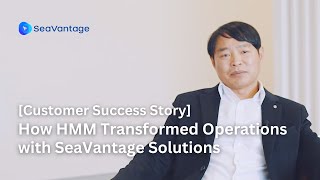 [Customer Success Story] How HMM Transformed Operations with SeaVantage Solutions (EN)