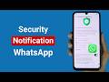 How to Get Security Notifications on WhatsApp