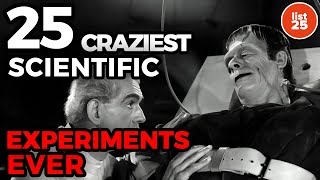 25 Craziest Scientific Experiments Ever