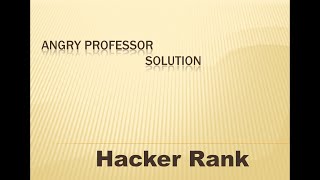 Hacker Rank Angry Professor Solution in Python