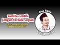 Gus Baha || Wanita Cantik Jangan Terlalu Sopan...!!!