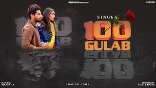 100 Gulab : Singga | Feat. Nikkesha || Latest Punjabi || New Punjabi Song 2021 | G Media