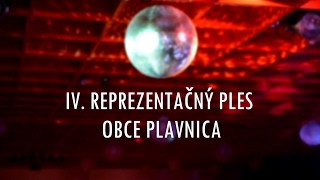 4. Reprezentačný ples obce Plavnica promo video 2017