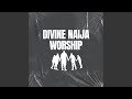 Divine Naija Worship