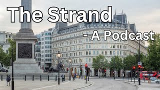 #30 The Strand, The History - London Visited Podcast