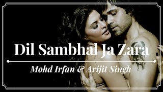 Dil Sambhal Ja Zara Phir Mohabbat (Lyrics) - Mohd Irfan & Arijit Singh - Murder 2 (2011)
