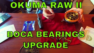 Okuma Raw II Boca Berings Upgrade/Review