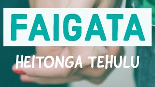 (Lyrics) Faigata - Heitonga Tehulu