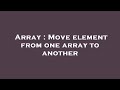 Array : Move element from one array to another