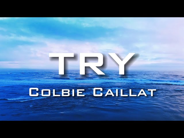 Try Colbie Caillat Lyrics Tumblr