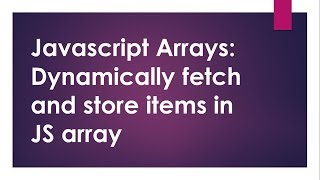 JavaScript tutorial ep 10: Javascript Arrays and Tutorial on javascript dynamic array 2018