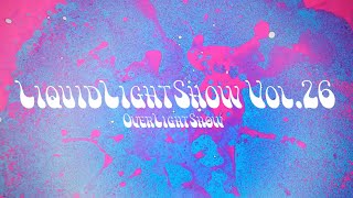 4K OverLightShow ( LiquidLight Show Vol.26 ) Psychedelic Moods  ”Color Dreams“