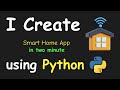 I CREATE SMART HOME APP IN 2 MIN USING PYTHON & LEARN PYTHON BY BUILDING SIMPLE PROJECTS