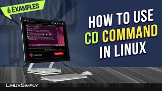How to Use “cd” Command in Linux [6 Practical Examples] | LinuxSimply