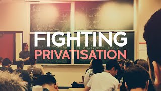 Fighting the Privatisation of Education