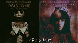 Melanie Martinez - Dead To Me X Pacify Her (Mashup)