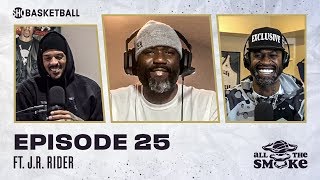J.R. Rider  | Ep 25 | ALL THE SMOKE Full Episode | #StayHome with SHOWTIME Basketball