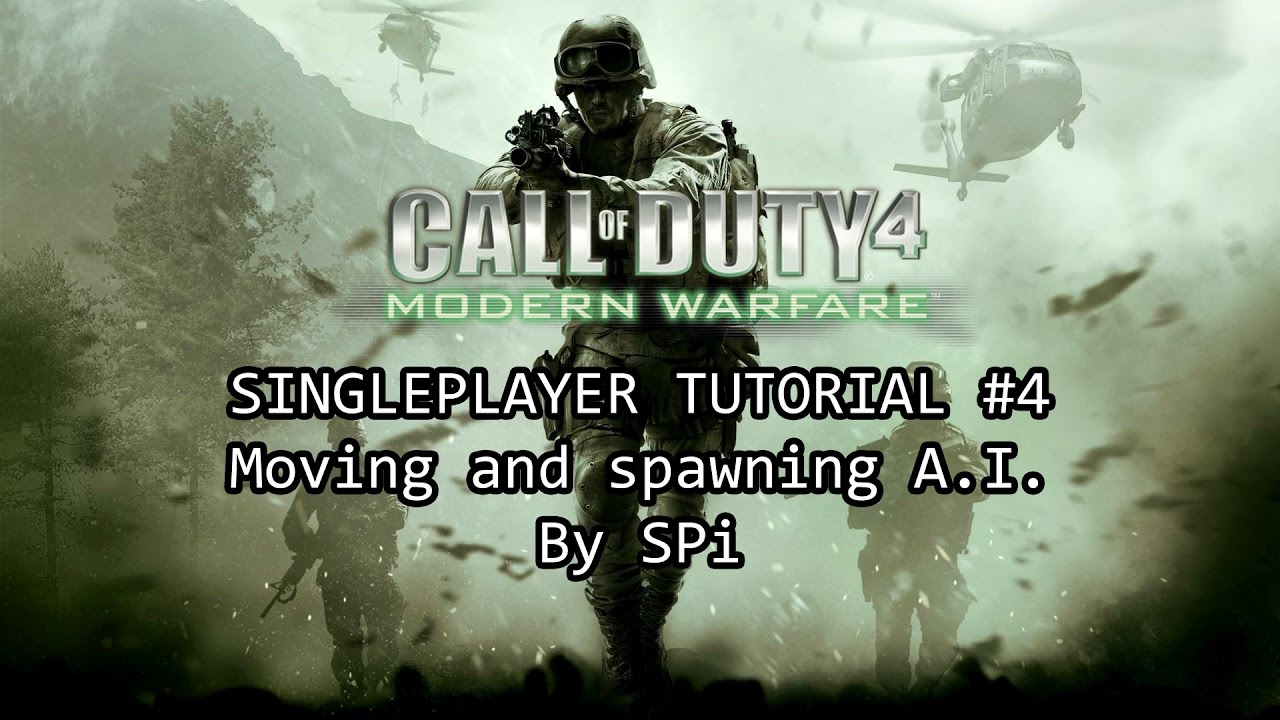 Call Of Duty 4 Singleplayer Tutorial 4 Moving And Spawning A I Youtube