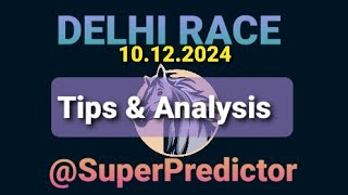 | DELHI RACE | | 10.12.2024 | | Tips \u0026 Analysis | @superpredictor