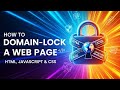 How to Domain Lock a Web Page (HTML, JavaScript & CSS)