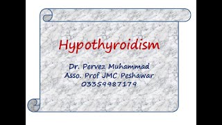Hypothyroidism by dr pervez