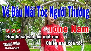 Karaoke Về Đâu Mái Tóc Người Thương Tone Nam Nhạc Sống | Trọng Hiếu