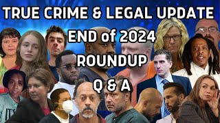 End of Year 2024 Roundup - Q \u0026 A True Crime \u0026 Legal Update