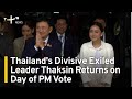 Ex-PM, Fugitive Thaksin Shinawatra Lands in Bangkok on Day of Prime Minister Vote | TaiwanPlus News